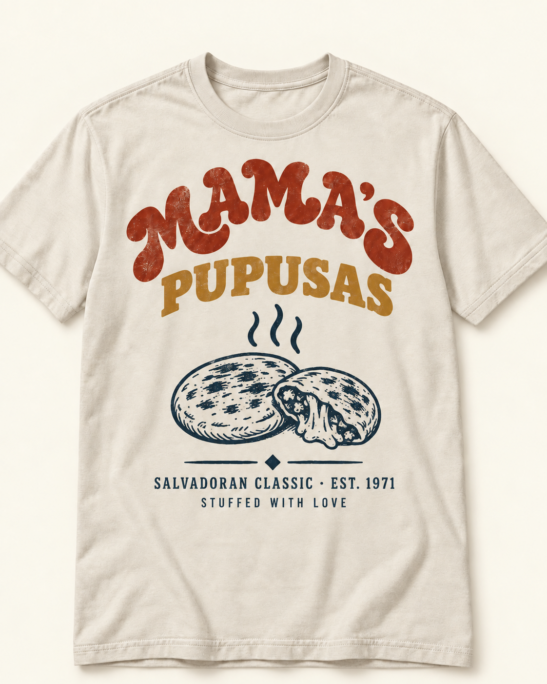 Mama's Pupusas shirt design — Salvadoran Classic, Est. 1971, stuffed with love