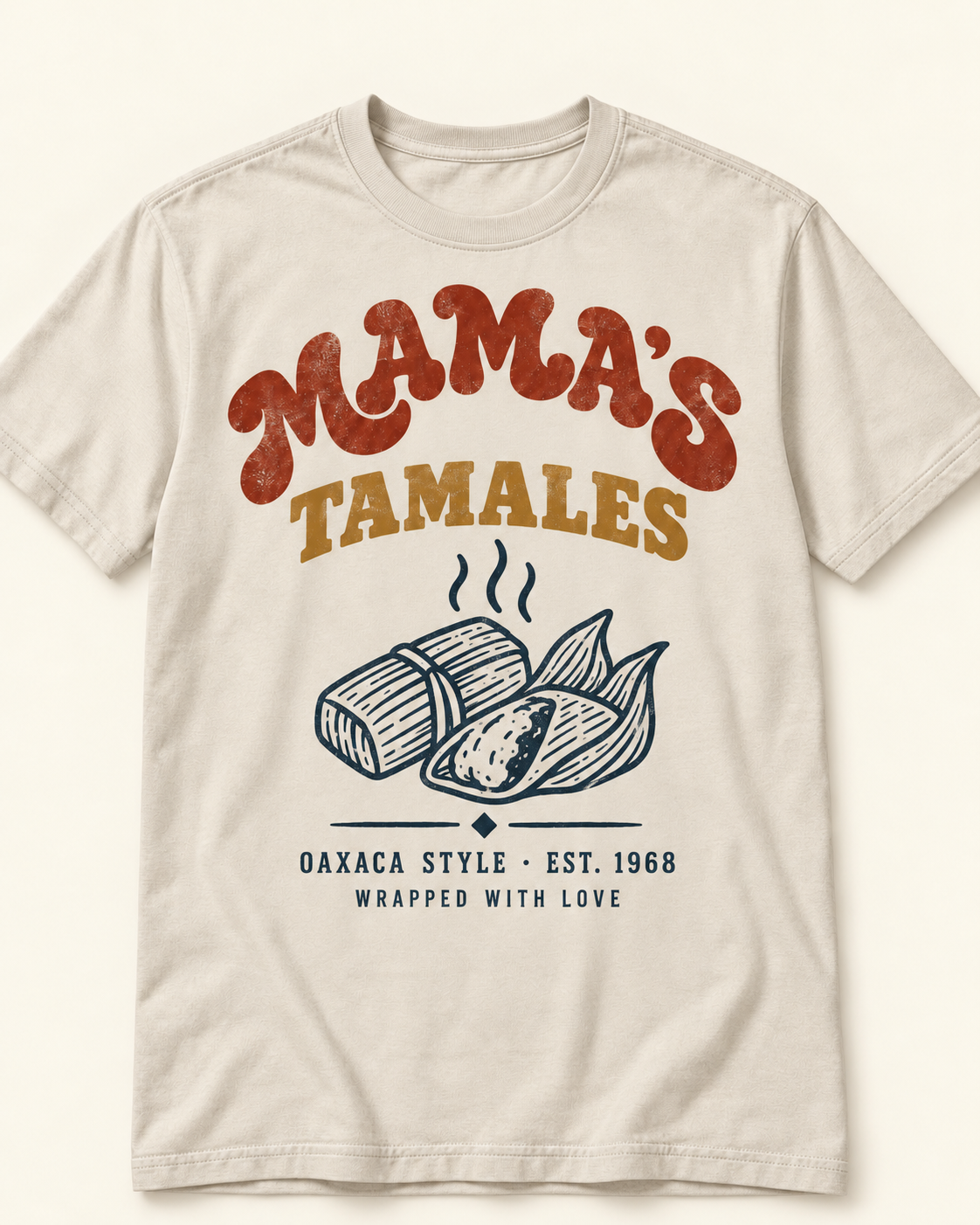 Mama's Tamales shirt design — Oaxaca Style, Est. 1968, wrapped with love
